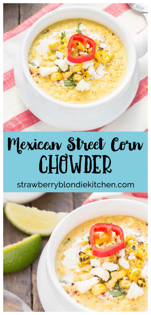 Combine all the flavors you love of Mexican Street Corn and blend them into a delicious summer soup. Sweet corn, lime, chili powder and cheese meld together beautifully to make this luscious and creamy Mexican Street Corn Chowder. | Strawberry Blondie Kitchen