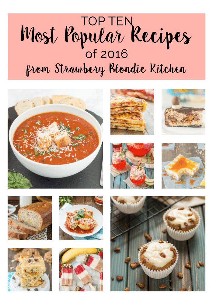 Here are the Top Ten Most Popular Recipes of 2016 from Strawberry Blondie Kitchen.  From drinks, sandwiches, pasta dessert and cocktails everything was covered and devoured.  As always, thank you for being here and stay hungry!